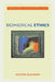 Biomedical Ethics by Walter Glannon
