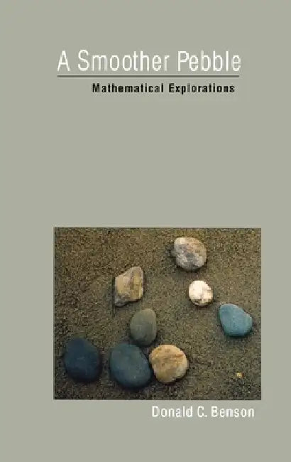 A Smoother Pebble: Mathematical Explorations by Donald C. Benson