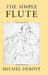 The Simple Flute: From A to Z by Michel Debost