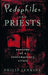 Pedophiles and Priests: Anatomy of a Contemporary Crisis by Philip Jenkins