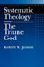 Systematic Theology: Volume 1: The Triune God by Robert W. Jenson