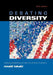 Debating Diversity: Clashing Perspectives on Race and Ethnicity in America by Ronald T. Takaki