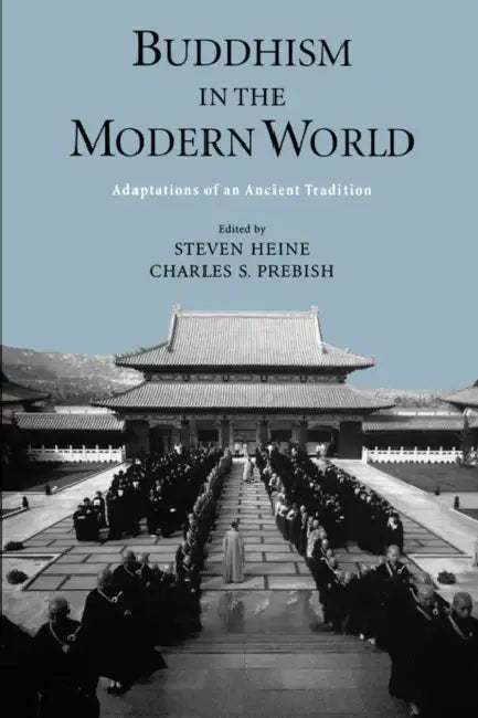 Buddhism in the Modern World: Adaptations of an Ancient Tradition by Steven Heine, Charles S. Prebish
