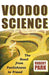 Voodoo Science: The Road from Foolishness to Fraud by Robert L. Park