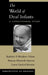 The World of Deaf Infants: A Longitudinal Study by Kathryn P. Meadow-Orlans, Lynne Sanford Koester, Patricia Elizabeth Spencer