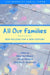 All Our Families: New Policies for a New Century by Mary Ann Mason, Arlene Skolnick, Stephen D. Sugarman