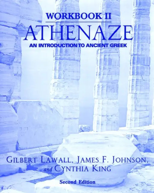 Athenaze: An Introduction to Ancient Greek by Gilbert/ Johnson, James F./ King, Cynthia Lawall
