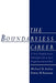 The Boundaryless Career: A New Employment Principle for a New Organizational Era by Michael B. Arthur, Denise M. Rousseau