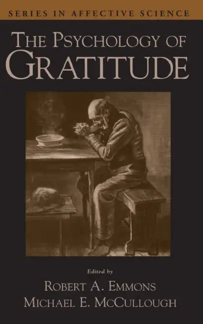 The Psychology of Gratitude by Robert A. Emmons, Michael E. McCullough