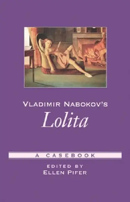 Vladimir Nabokov's Lolita: A Casebook by Ellen Pifer