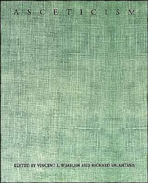 Asceticism by Vincent L. Wimbush, Richard Valantasis