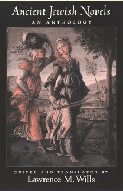 Ancient Jewish Novels: An Anthology by Lawrence M. Wills