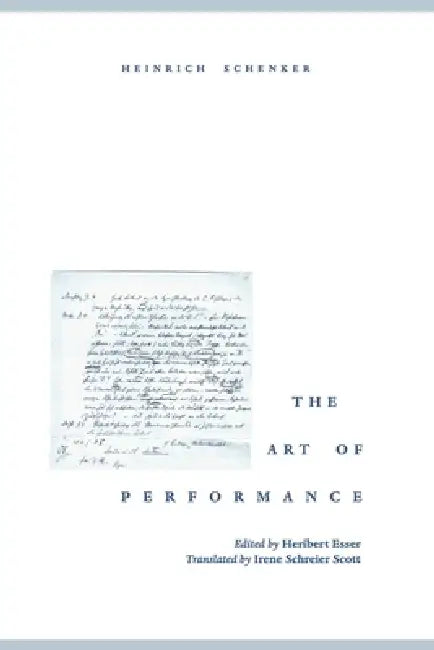The Art of Performance by Heinrich Schenker, Heribert Esser, Irene Schreier Scott