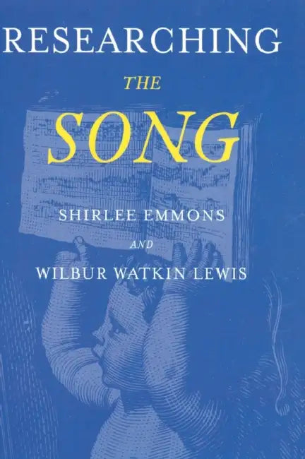 Researching the Song: A Lexicon by Shirlee Emmons, Wilbur Watkins Lewis
