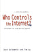 Who Controls the Internet?: Illusions of a Borderless World by Jack Goldsmith, Tim Wu