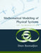 Mathematical Modeling of Physical Systems: An Introduction by Diran Basmadjian