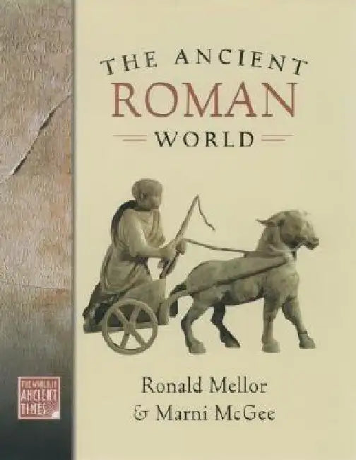 The Ancient Roman World by Ronald Mellor, Marni McGee