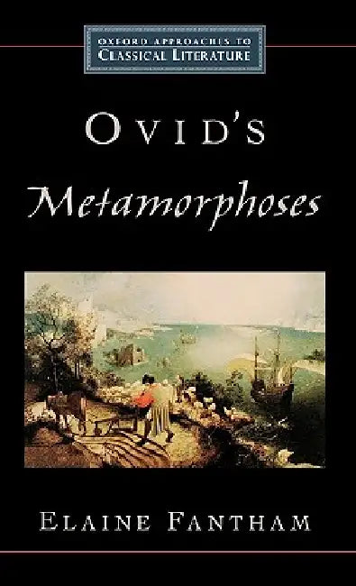 Ovid's Metamorphoses by Elaine Fantham, Kathleen Coleman, Richard Rutherford