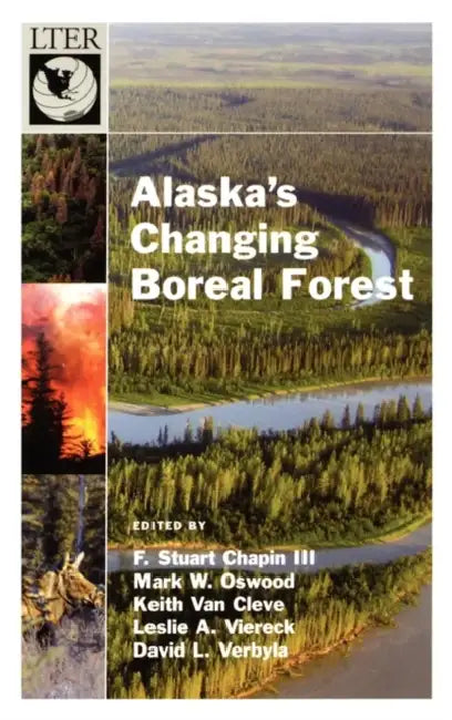 Alaska's Changing Boreal Forest by III Chapin F. Stuart, Mark W. Oswood, Keith Van Cleve