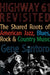 Highway 61 Revisited: The Tangled Roots of American Jazz, Blues, Rock, & Country Music by Gene Santoro