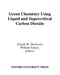 Green Chemistry Using Liquid and Supercritical Carbon Dioxide by Joseph M. Desimone, William Tumas