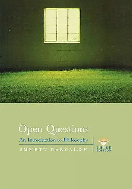 Open Questions: An Introduction to Philosophy by Emmett Barcalow