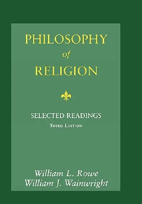 Philosophy of Religion: Selected Readings by William L. Rowe, William J. Wainwright, William L. Rowe