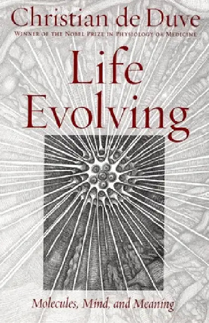 Life Evolving: Molecules, Mind and Meaning by De Duve, Christian R.