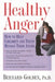 Healthy Anger: How to Help Children and Teens Manage Their Anger by Bernard Golden