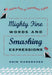 Mighty Fine Words and Smashing Expressions: Making Sense of Transatlantic English by Orin Hargraves