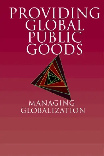 Providing Global Public Goods: Managing Globalization by Inge Kaul, Inge Kaul, Pedro Conceicao