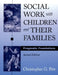 Social Work with Children and Their Families: Pragmatic Foundations by Christopher G. Petr