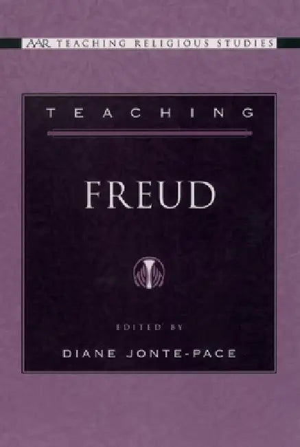 Teaching Freud by Diane Jonte-Pace