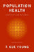 Population Health: Concepts and Methods by T. Kue Young