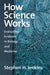 How Science Works: Evaluating Evidence in Biology and Medicine by Stephen H. Jenkins