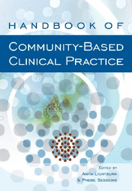 Handbook of Community-Based Clinical Practice by Anita Lightburn, Phebe Sessions