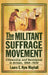 The Militant Suffrage Movement: Citizenship and Resistance in Britain, 1860-1930 by Laura E. Nym Mayhall