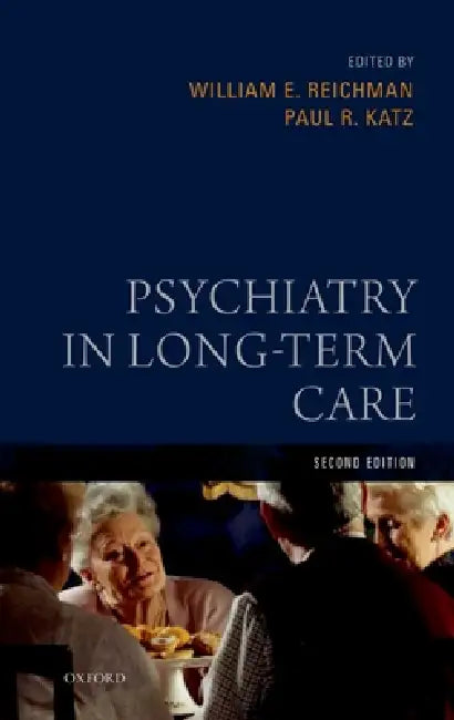 Psychiatry in Long-Term Care by William E. Reichman, Paul R. Katz