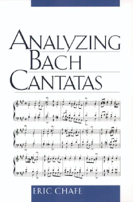 Analyzing Bach Cantatas by Eric Chafe
