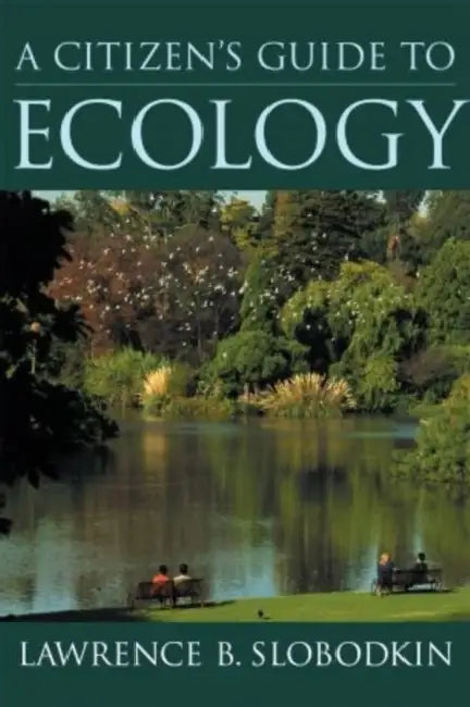 A Citizen's Guide to Ecology by Lawrence B. Slobodkin