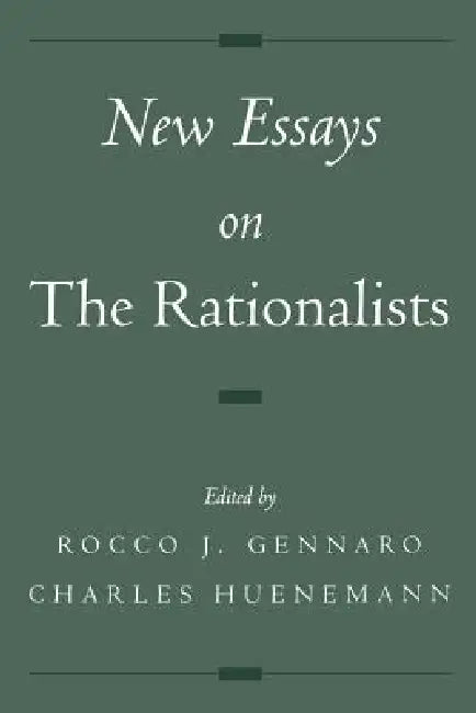 New Essays on the Rationalists by Rocco J. Gennaro, Charles Huenemann