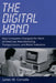 The Digital Hand: How Computers Changed the Work of American Manufacturing, Transportation, and Retail Industries by James W. Cortada