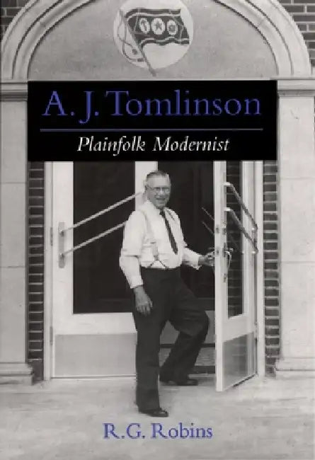 A. J. Tomlinson: Plainfolk Modernist by R. G. Robins, Roger Glenn Robins