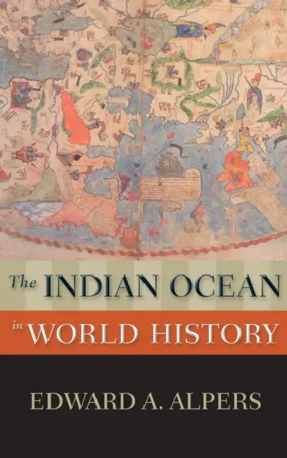 The Indian Ocean in World History by Edward A. Alpers