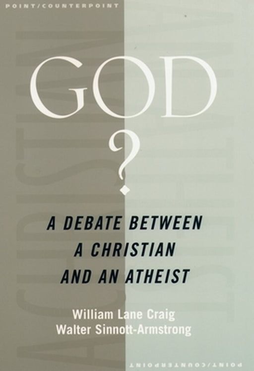 GOD?: A Debate between a Christian and an Atheist by William Lane Craig
