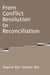 From Conflict Resolution to Reconciliation by Yaacov Bar-Siman-Tov