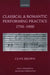 Classical and Romantic Performing Practice 1750-1900 by Clive Brown, Roger Norrington