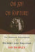 Oh Joy! Oh Rapture!: The Enduring Phenomenon of Gilbert and Sullivan by Ian Bradley