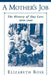 A Mother's Job: The History of Day Care, 1890-1960 by Elizabeth Rose, Elilzabeth Rose