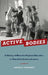 Active Bodies: A History of Women's Physical Education in Twentieth-Century America by Martha H. Verbrugge